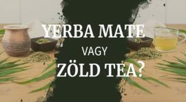 A Yerba mate vagy a zöld tea az egészségesebb?