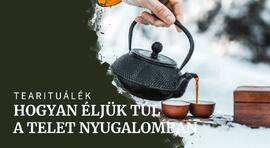 Tearituálék, amelyek segítenek nyugalomban átvészelni a telet